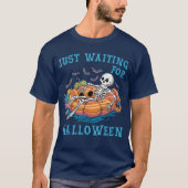 Grappig Skeleton Halloween wacht gewoon op Hallowe T-shirt (Voorkant)