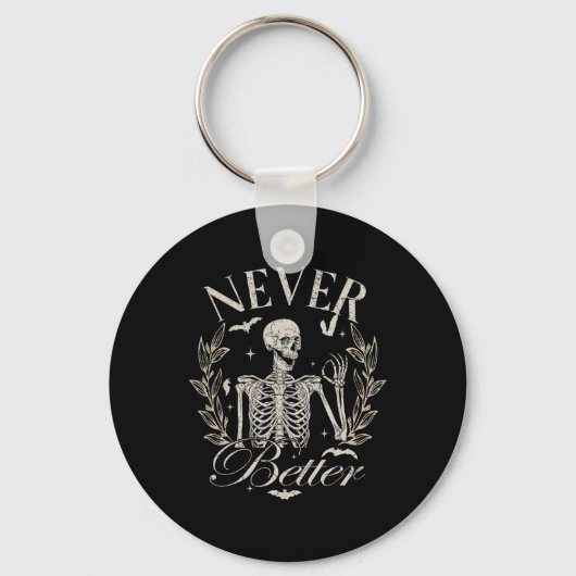 Grappig Skeleton Nooit Beter Halloween Mannen Vrou Sleutelhanger (Voorkant)
