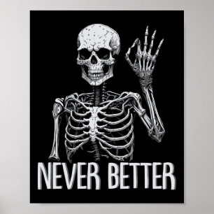 Grappig Skeleton Nooit Beter Halloween Skull Outfi Poster