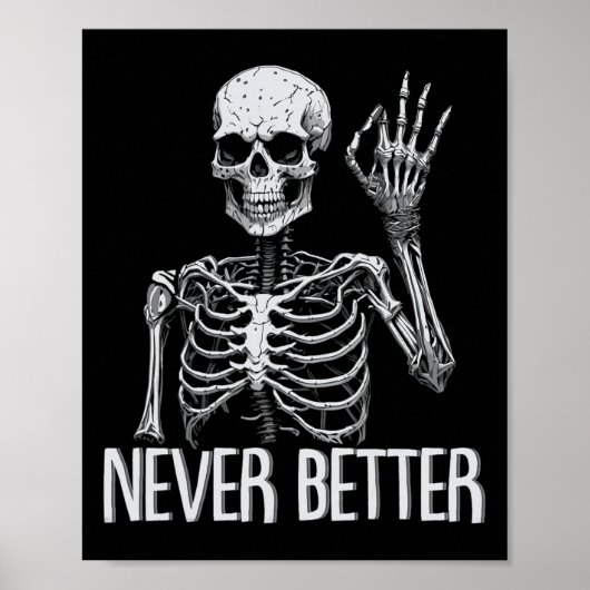 Grappig Skeleton Nooit Beter Halloween Skull Outfi Poster (Voorkant)