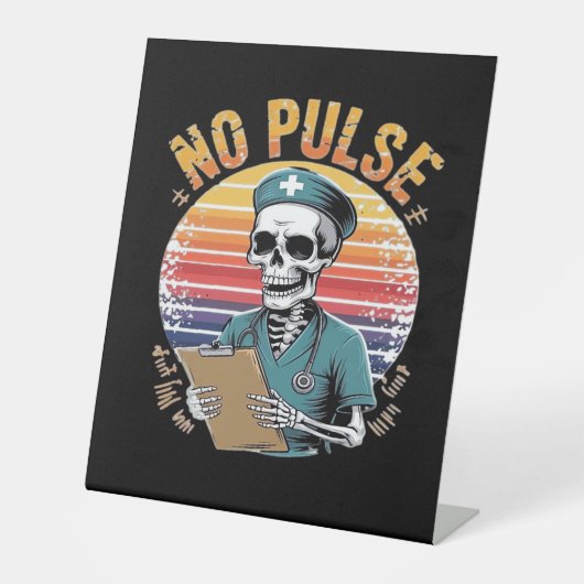 Grappig Skeleton Nurse Geen Pulse Design – Dark Hu Reclamebord Met Voetstuk (Voorkant)