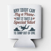 Grappig skydiving elke idioot kan vliegen een vlie blikjeskoeler (Achterkant)