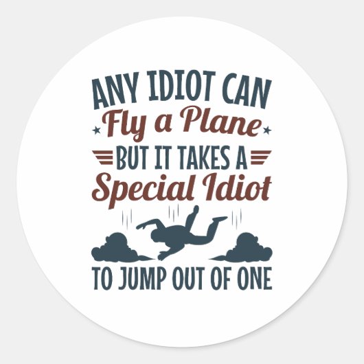 Grappig skydiving elke idioot kan vliegen een vlie ronde sticker (Voorkant)
