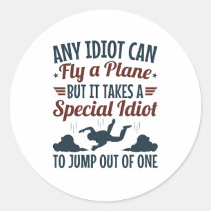 Grappig skydiving elke idioot kan vliegen een vlie ronde sticker