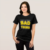 Grappig Slecht Ding Vette Typografie Tri-Blend Shirt (Voorkant volledig)