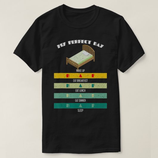 Grappig Sleep Lover Lazy Mijn perfecte dag Nap Bed T-shirt (Design voorkant)