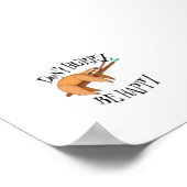 Grappig Sloth niet opschieten, wees blij Poster (Hoek)