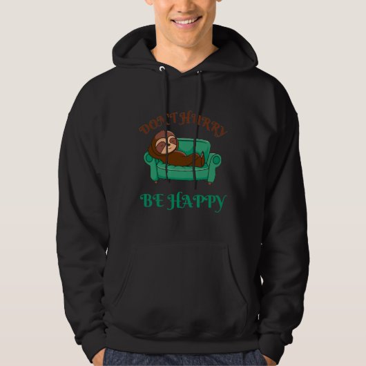 Grappig Sloth Slogan: Wees blij met Sarcastic La Hoodie (Voorkant)