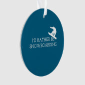 Grappig Snowboarden - Ik Ging Liever Snowboarden Ornament (voorkant)