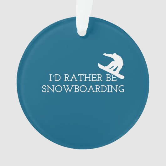 Grappig Snowboarden - Ik Ging Liever Snowboarden Ornament (voorkant)