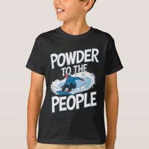 Grappig Snowboarder Quote - Poeder tot T T-shirt
