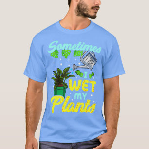 Grappig soms nat ik mijn Planten tuinieren woordsp T-shirt