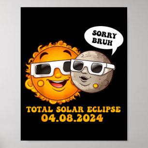 Grappig Sorry Broer Totale Zonsverduistering Poster
