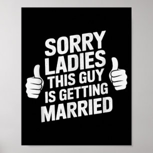 Grappig sorry dames kerel die trouwt bruid stam poster