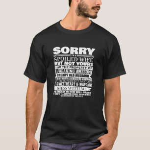 Grappig sorry dat ik een verwende vrouw ben van ch t-shirt