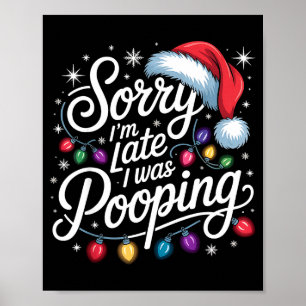 Grappig Sorry dat ik te laat ben Ik was Ong Kerstv Poster
