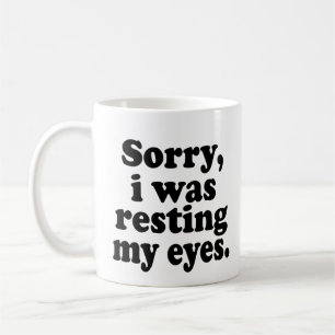 Grappig Sorry, ik rustte mijn ogen uit Koffiemok
