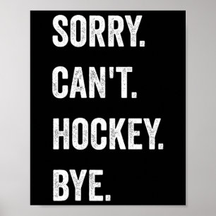 Grappig Sorry Kan Geen Hockey Vaarwel Hockey Spele Poster