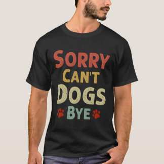 Grappig sorry kan honden niet doemen t-shirt