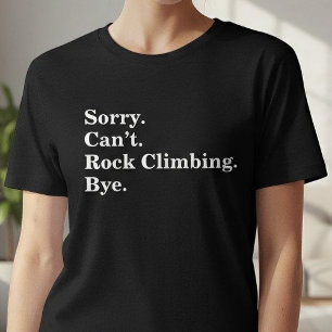 Grappig Sorry Kan Niet Klimmen Dag T-shirt
