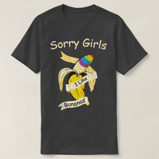 Grappig, sorry meisjes, ik hou van Bananas Gay Pri T-shirt (Design voorkant)