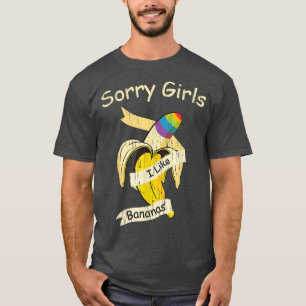 Grappig, sorry meisjes, ik hou van Bananas Gay Pri T-shirt