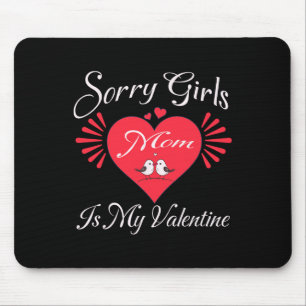 Grappig sorry meisjes mam is mijn Valentijn Cadeau Muismat
