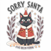 Grappig Sorry Santa Ik Ben Wild Zwart Kat Kerstmis Sticker (Voorkant)