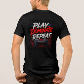 🔥 Grappig spel Speel Domineren Herhalen Tri-Blend Shirt (Achterkant)