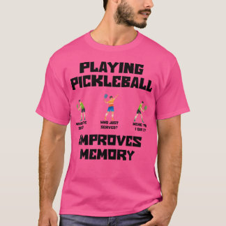 Grappig spelen Pickleball verbetert het geheugen P T-shirt