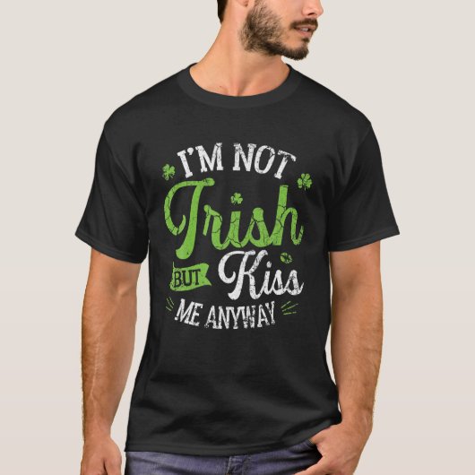 Grappig St Patrick Day Ik ben niet Iers, maar ik w T-shirt (Voorkant)