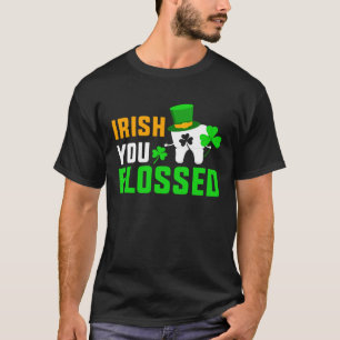 Grappig St Patrick's Day Quote Irish You Flossed D T-shirt