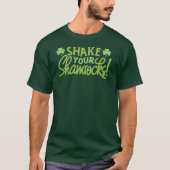 Grappig St Patrick's Day Quote Schud je Shamrocks T-shirt (Voorkant)