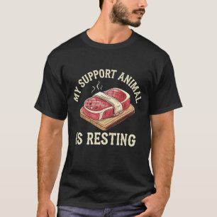 Grappig Steak Steun Dier Is Aan Het Uitrusten BBQ  T-shirt