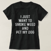 Grappig stoner Gift dat ik alleen maar wiet en pe  T-shirt (Design voorkant)