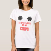 Grappig "Stop met het staren op mijn chips" Casino T-shirt (Voorkant)