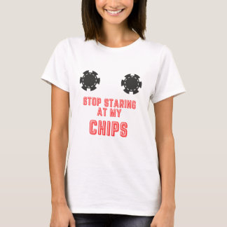 Grappig "Stop met het staren op mijn chips" Casino T-shirt