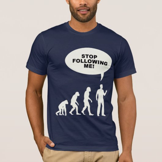 Grappig, stop met mij te volgen! evolutie t-shirt (Voorkant)