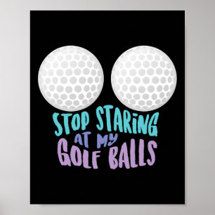 Grappig Stop Met Staren Naar Mijn Golf Schattig Go Poster