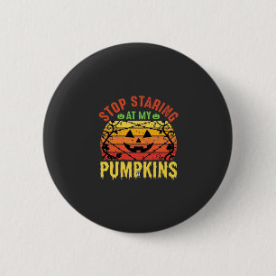 Grappig Stop Met Staren Naar Mijn Pompoenen Hallow Ronde Button 5,7 Cm