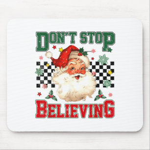 Grappig Stop Niet Met Geloven in Kerstman Matching Muismat