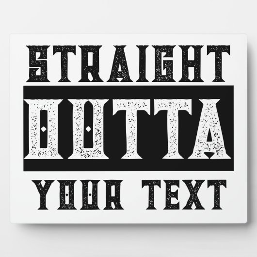 Grappig 'Straight Outta Jouw tekst' Fotoplaat (Voorkant)