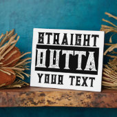 Grappig 'Straight Outta Jouw tekst' Fotoplaat (Zijkant)