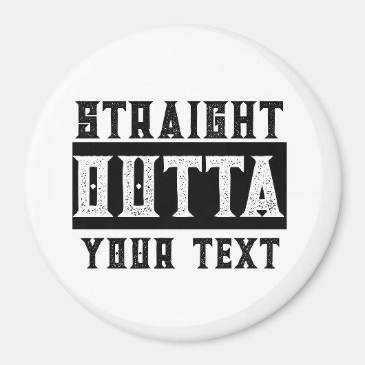 Grappig 'Straight Outta Jouw tekst' Magneet (Voorkant)