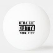 Grappig 'Straight Outta Jouw tekst' Pingpongbal (Voorkant)