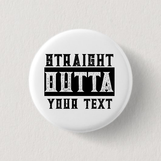 Grappig 'Straight Outta Jouw tekst' Ronde Button 3,2 Cm (Voorkant)