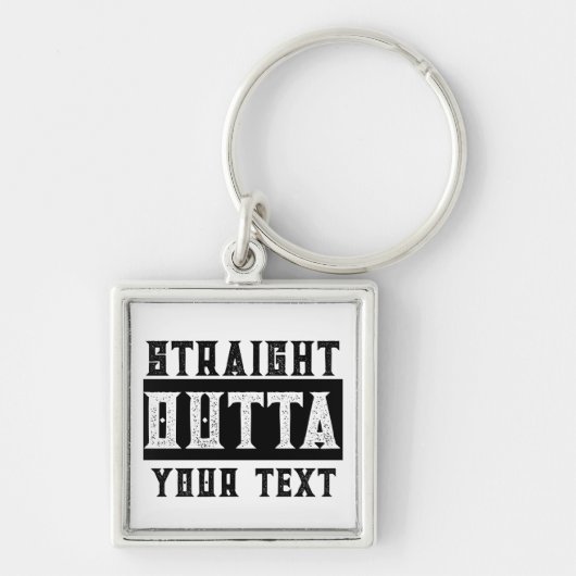 Grappig 'Straight Outta Jouw tekst' Sleutelhanger (Voorkant)