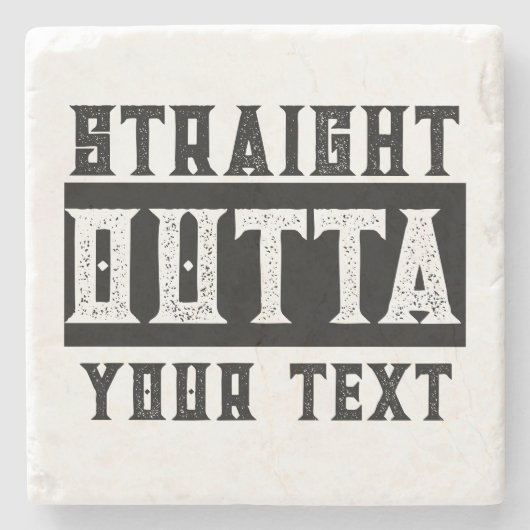 Grappig 'Straight Outta Jouw tekst' Stenen Onderzetter (Voorkant)