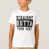 Grappig 'Straight Outta Jouw tekst' T-shirt (Voorkant)