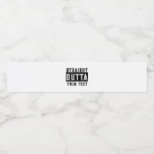 Grappig 'Straight Outta Jouw tekst' Waterfles Etiket (Enkel label)